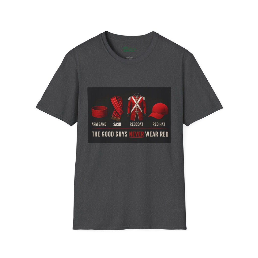 “The Good Guys Never Wear Red” — Graphic T-Shirt