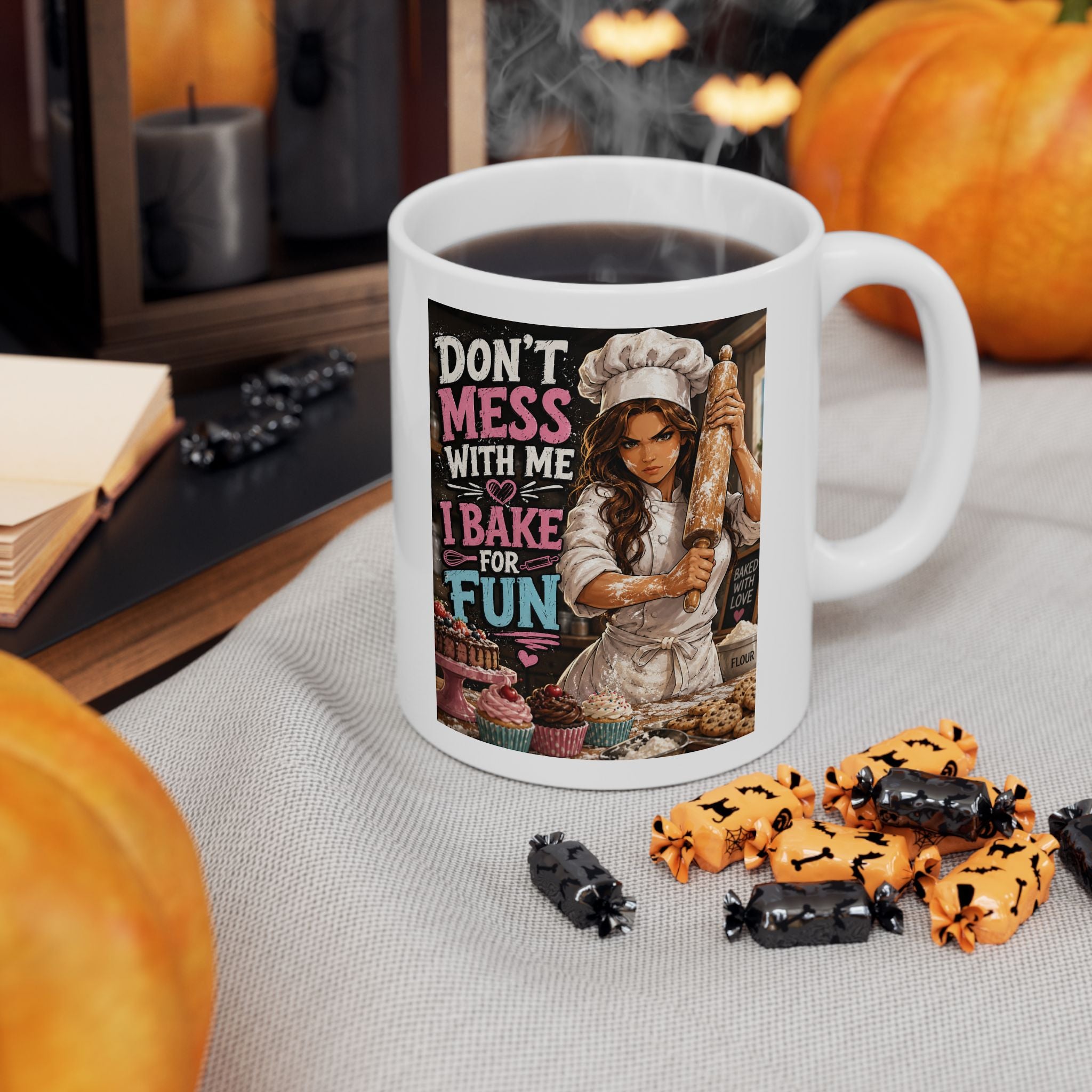 "Don't Mess With Me I Bake " Humorous Baker Coffee Mug