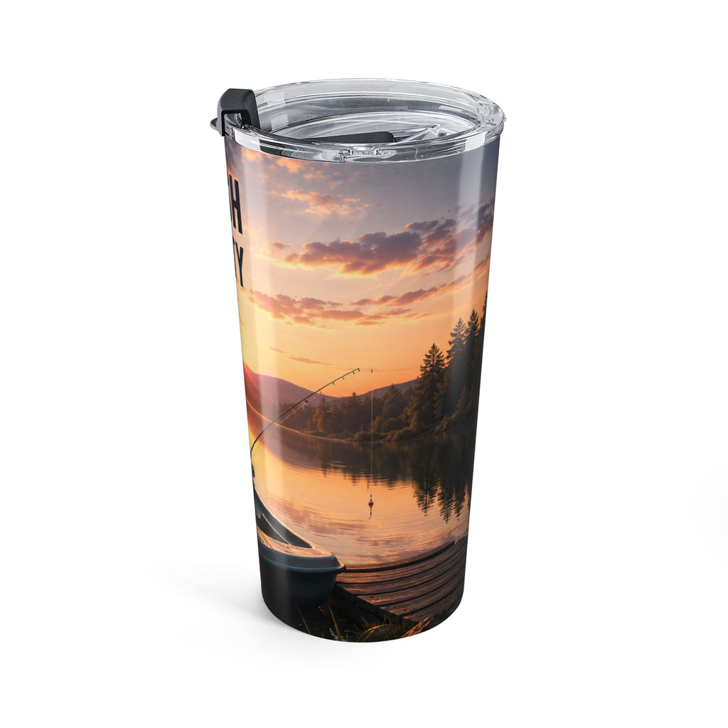 Fishing Tumbler 20oz – "Catching Fish and Sanity"