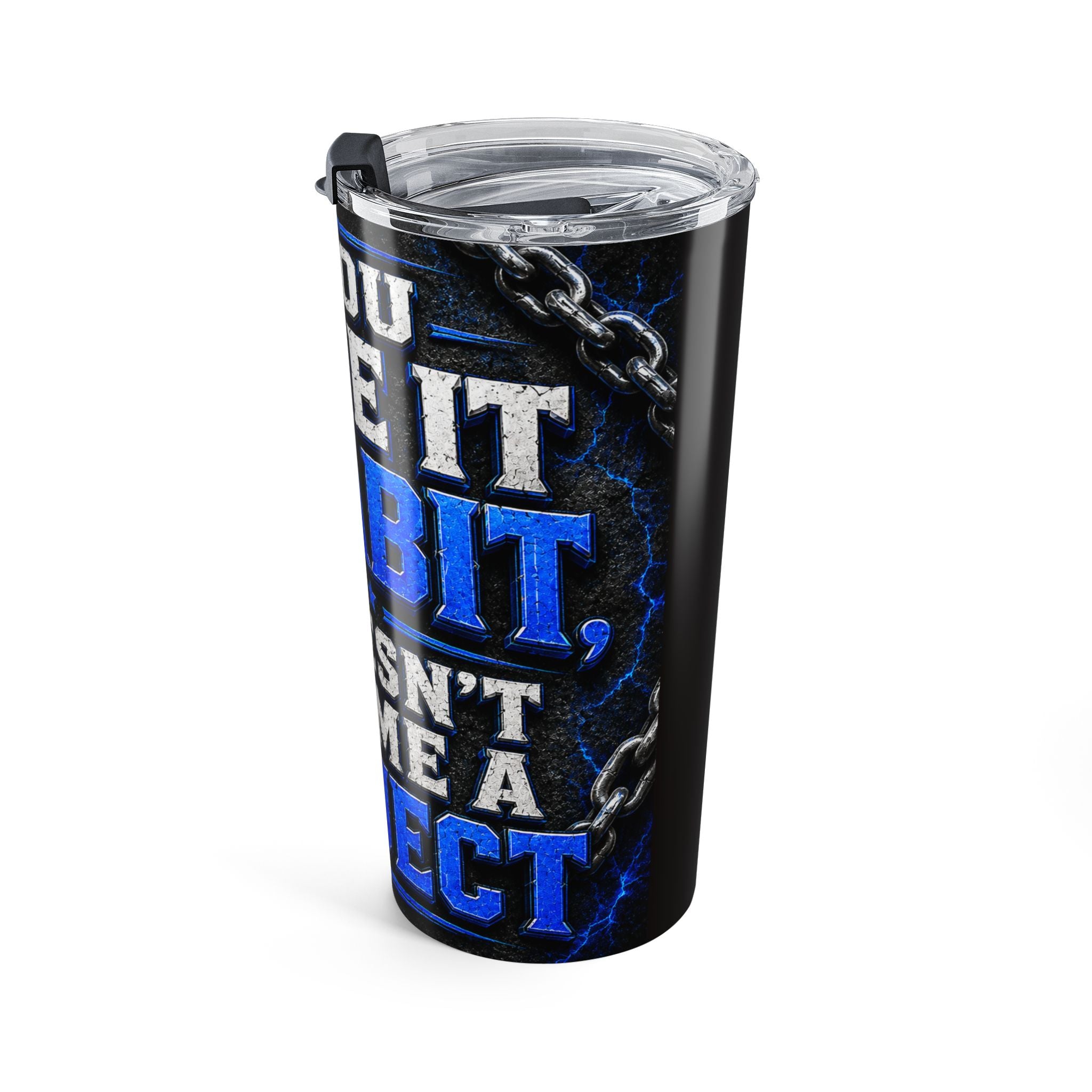 20oz Motivational Tumbler — "If You Make It A Habit It Doesn't Become A Project"