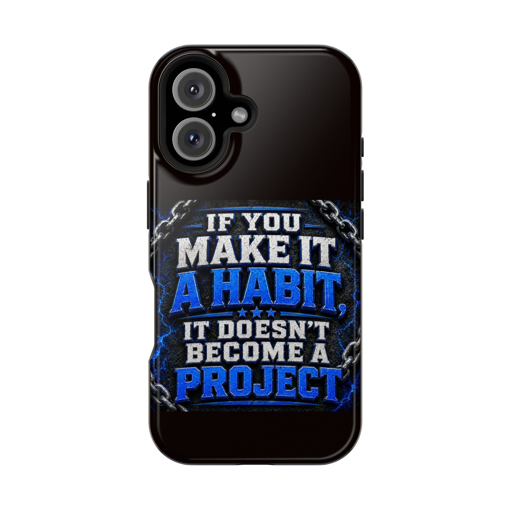 Motivational Phone Case – "If You Make It A Habit It Doesn't Become A Project" Magnetic Impact-Resistant Case