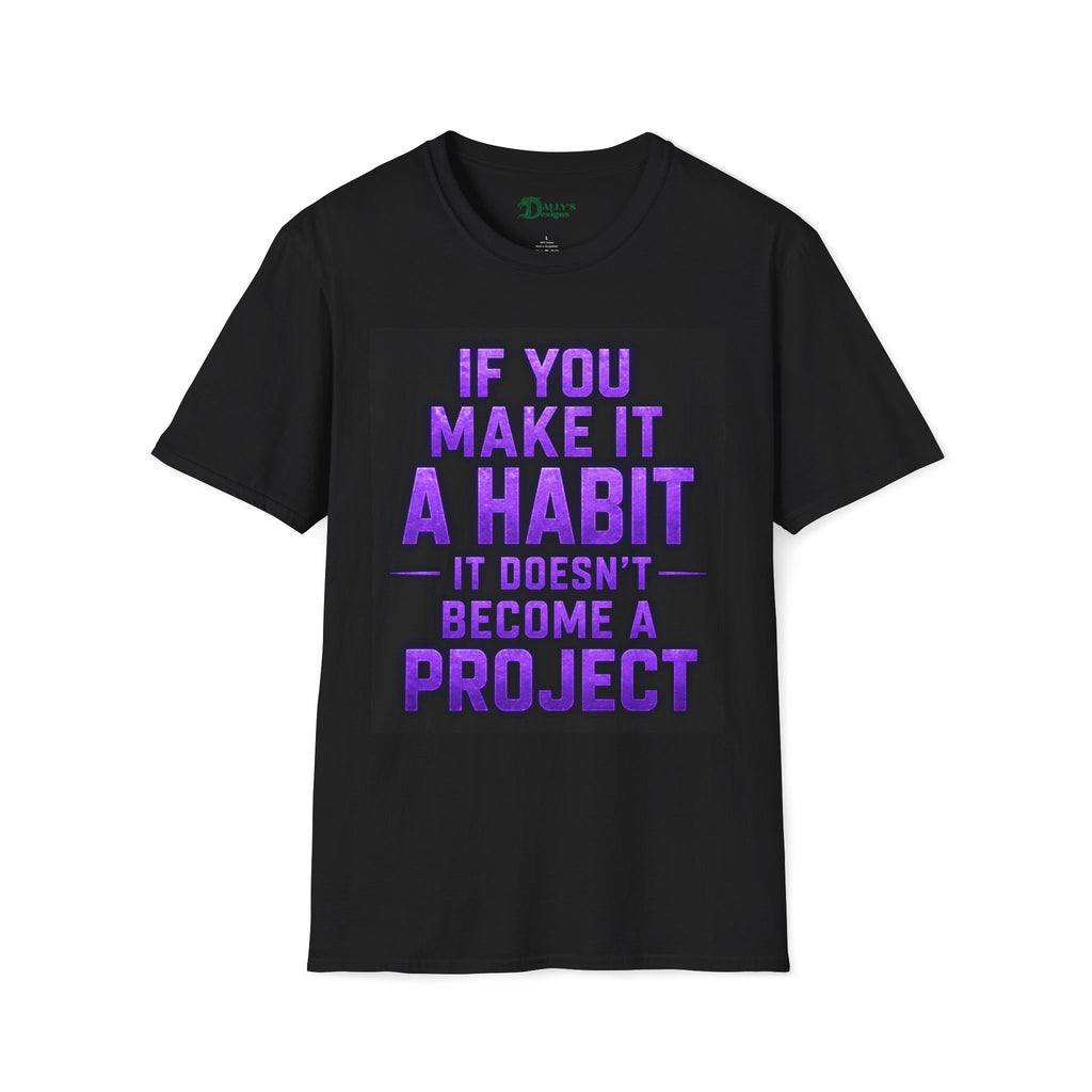 Habit Motivation T-Shirt — "If You Make It A Habit" Inspirational Tee