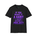 Habit Motivation T-Shirt — "If You Make It A Habit" Inspirational Tee