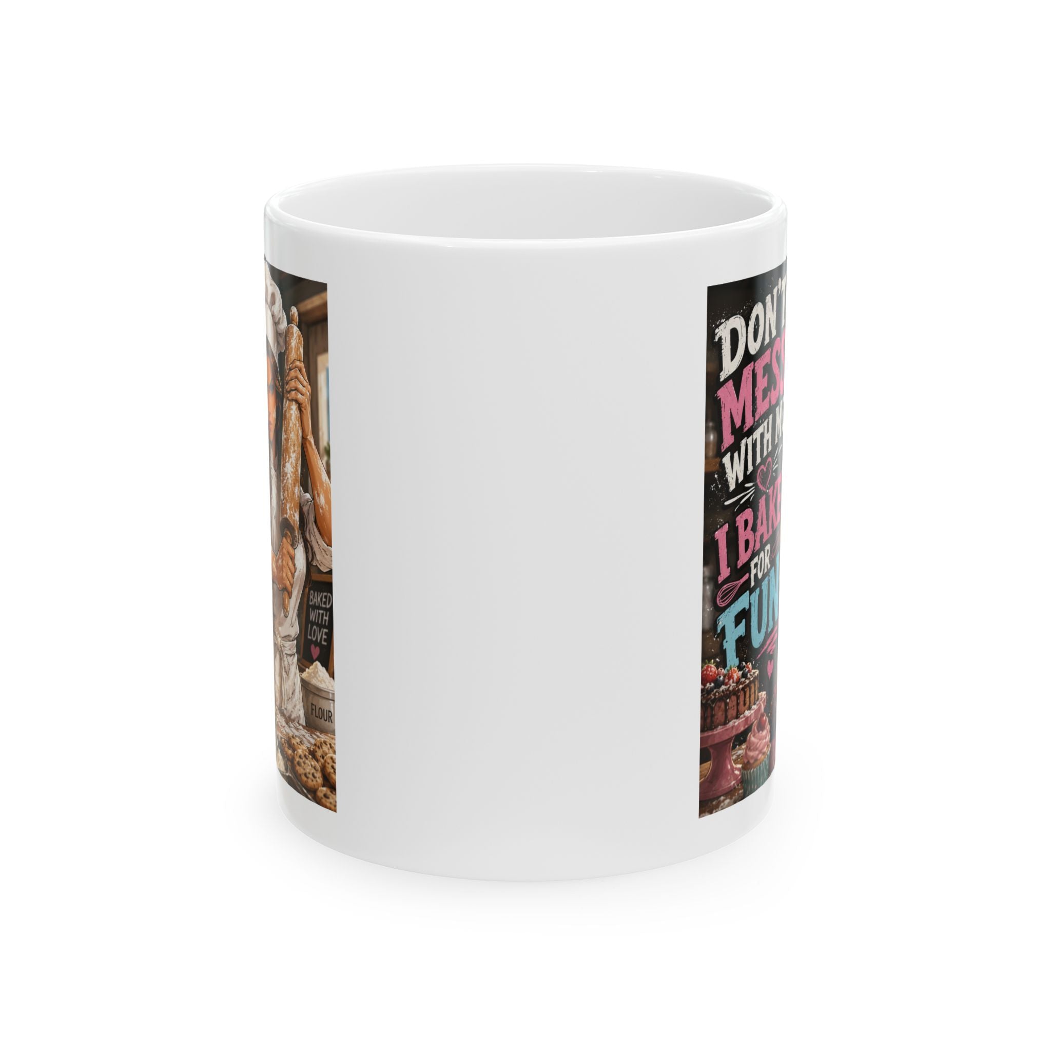 "Don't Mess With Me I Bake " Humorous Baker Coffee Mug