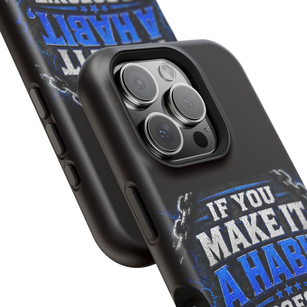 Motivational Phone Case – "If You Make It A Habit It Doesn't Become A Project" Magnetic Impact-Resistant Case