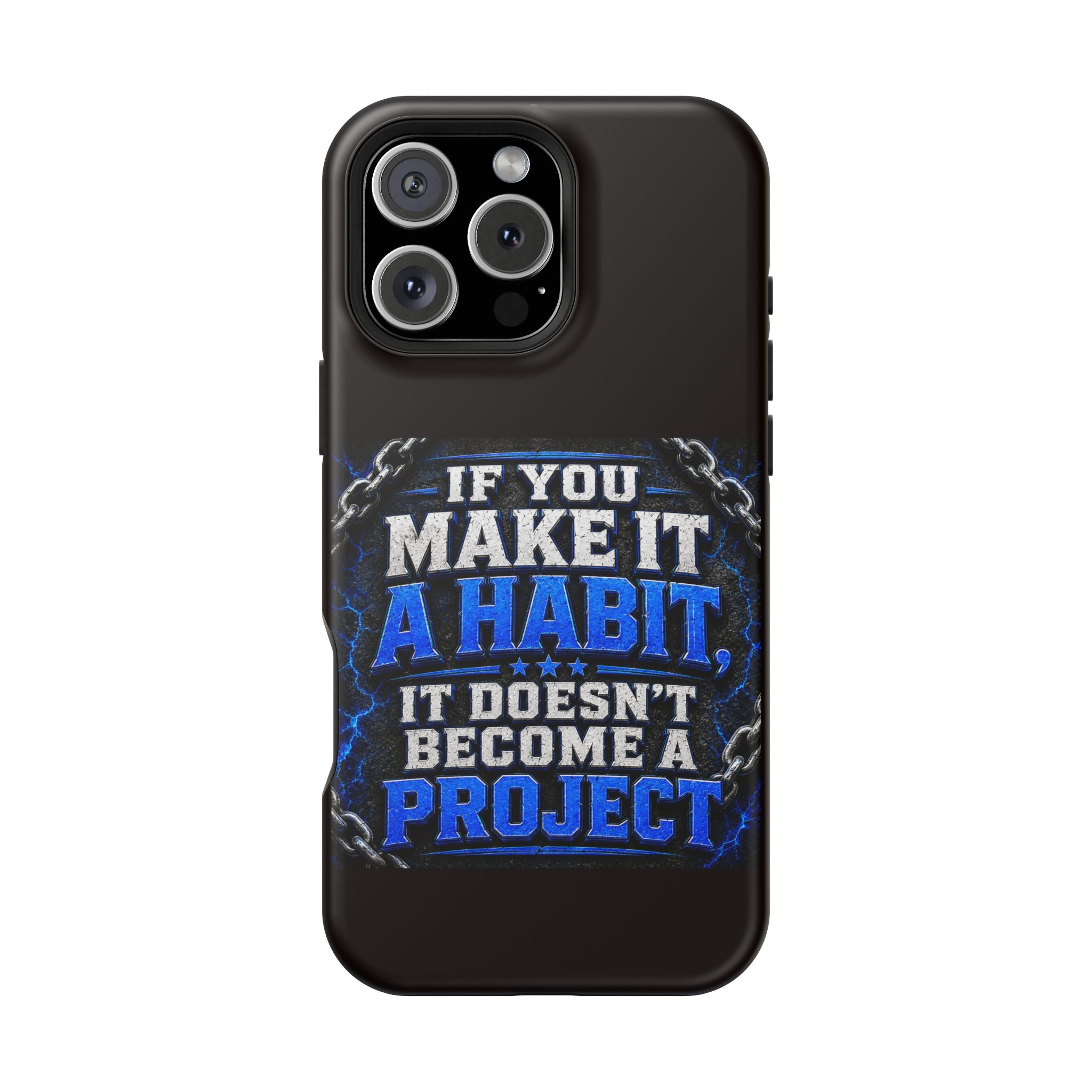 Motivational Phone Case – "If You Make It A Habit It Doesn't Become A Project" Magnetic Impact-Resistant Case