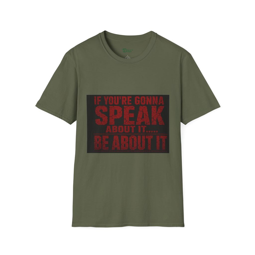 "If You're Gonna Speak" Bold Statement Tee