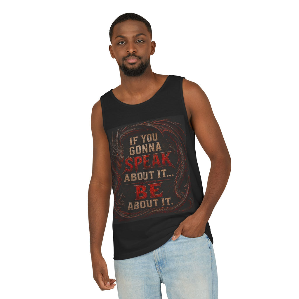 Motivational Graphic Tank Top - "If You Gonna Speak About It... Be About It"