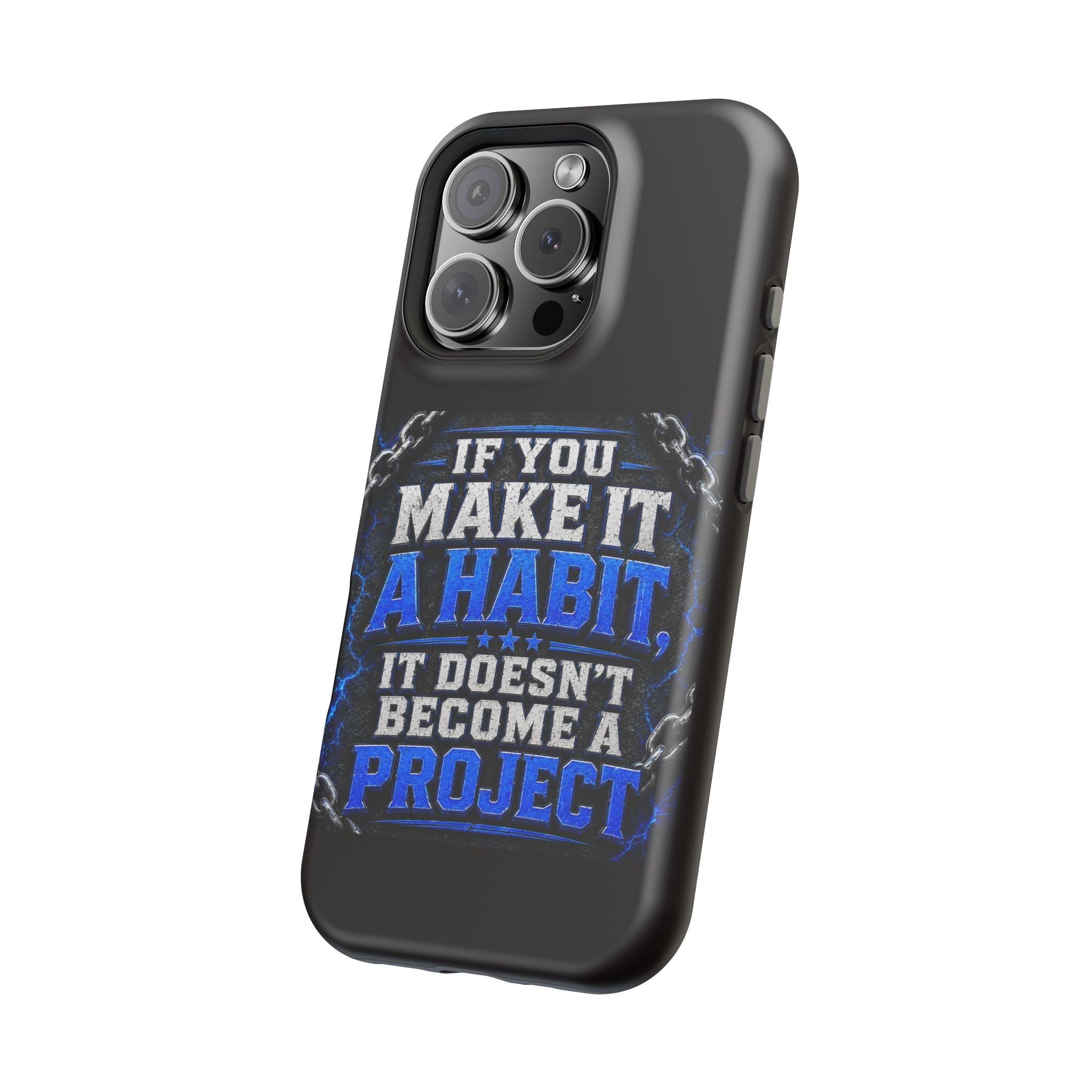 Motivational Phone Case – "If You Make It A Habit It Doesn't Become A Project" Magnetic Impact-Resistant Case