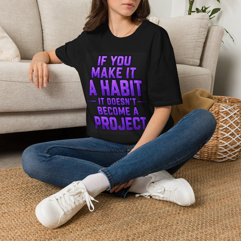 Habit Motivation T-Shirt — "If You Make It A Habit" Inspirational Tee