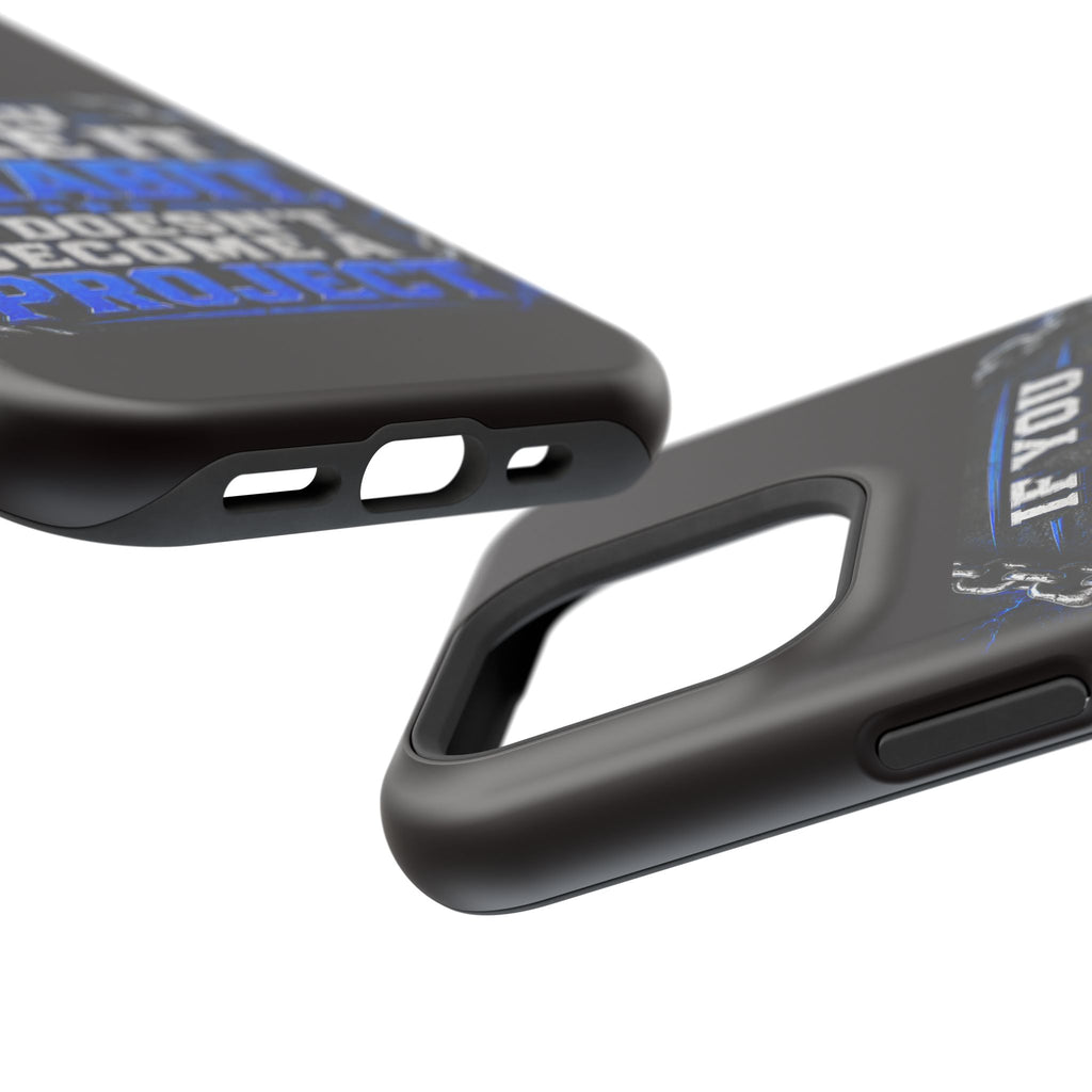 Motivational Phone Case – "If You Make It A Habit It Doesn't Become A Project" Magnetic Impact-Resistant Case