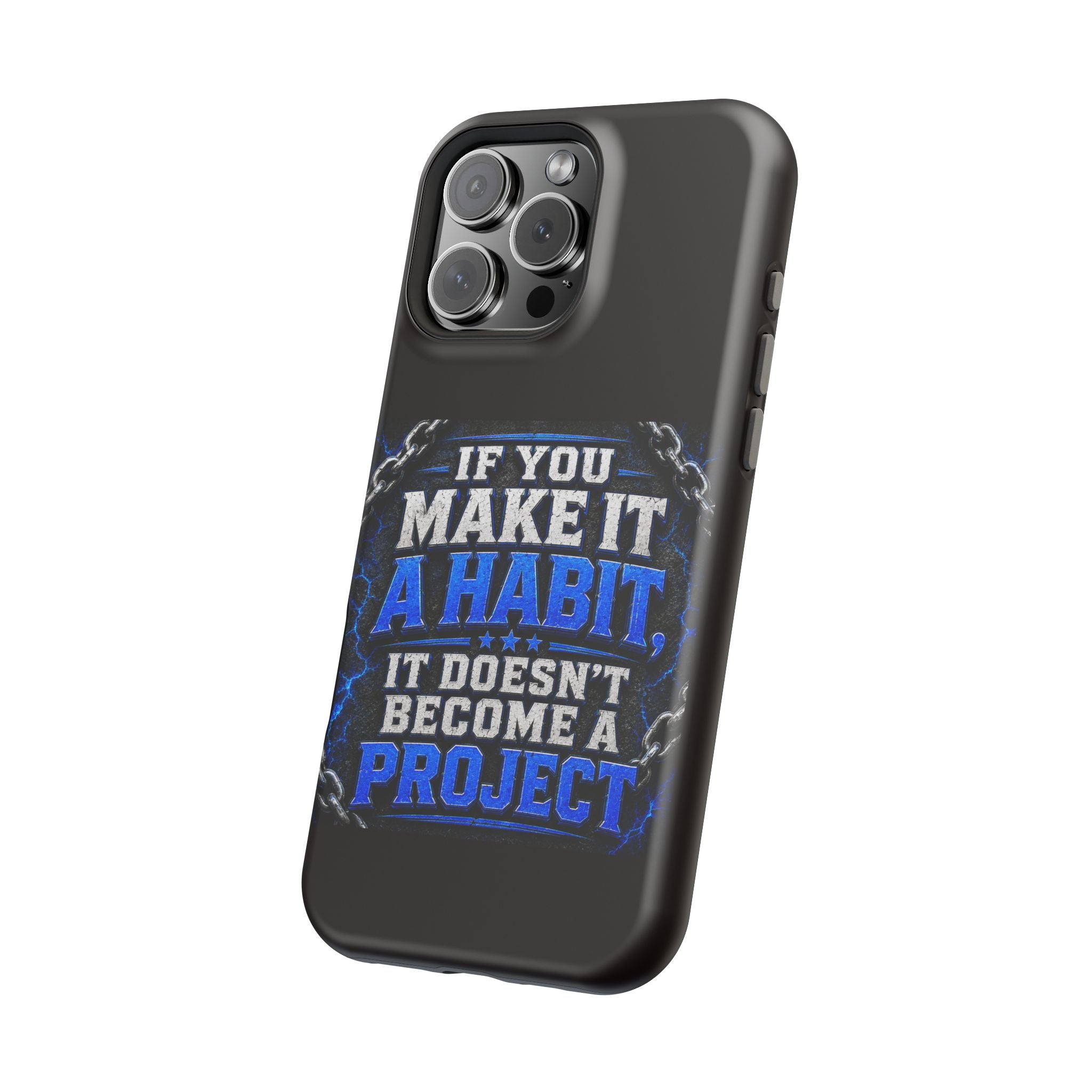 Motivational Phone Case – "If You Make It A Habit It Doesn't Become A Project" Magnetic Impact-Resistant Case