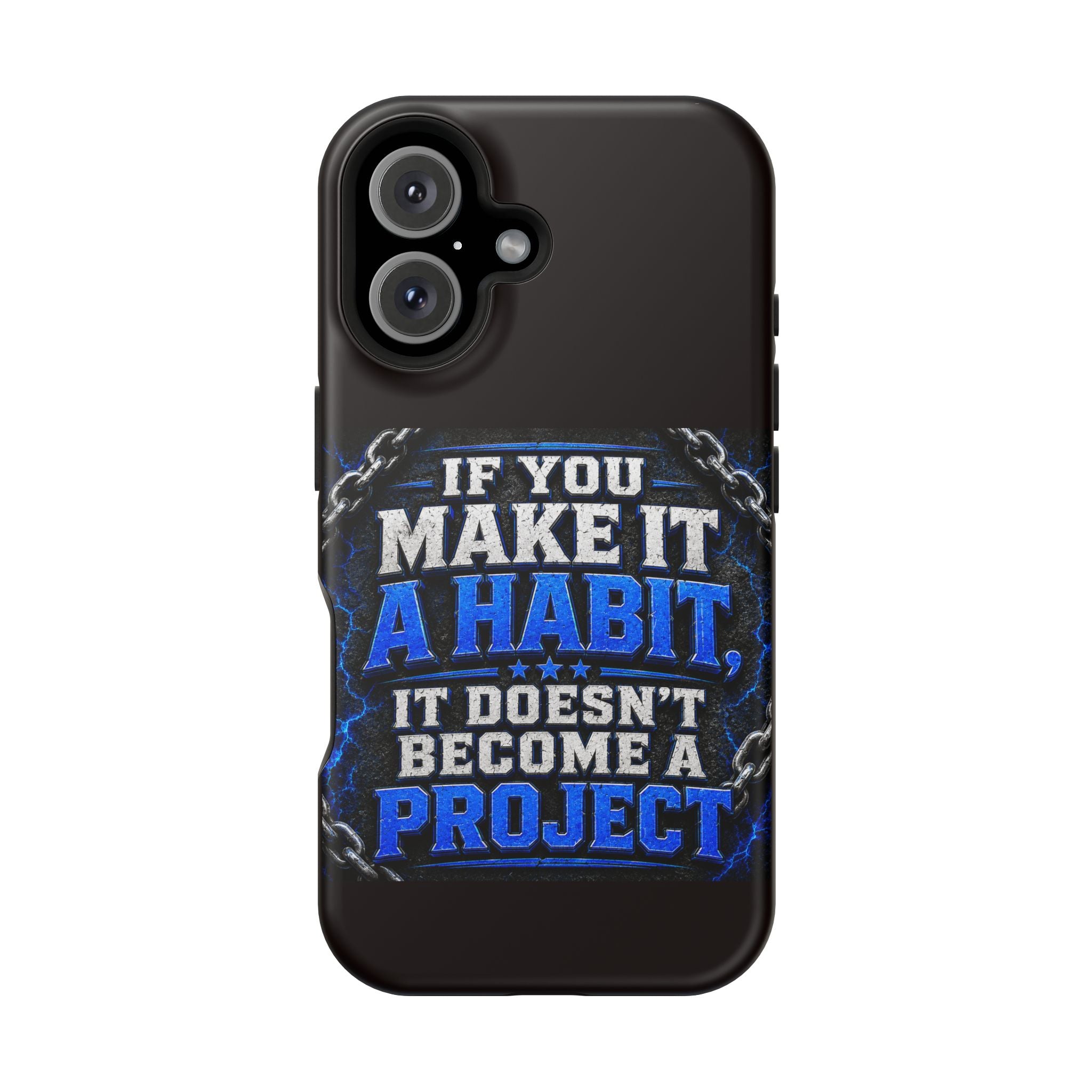 Motivational Phone Case – "If You Make It A Habit It Doesn't Become A Project" Magnetic Impact-Resistant Case