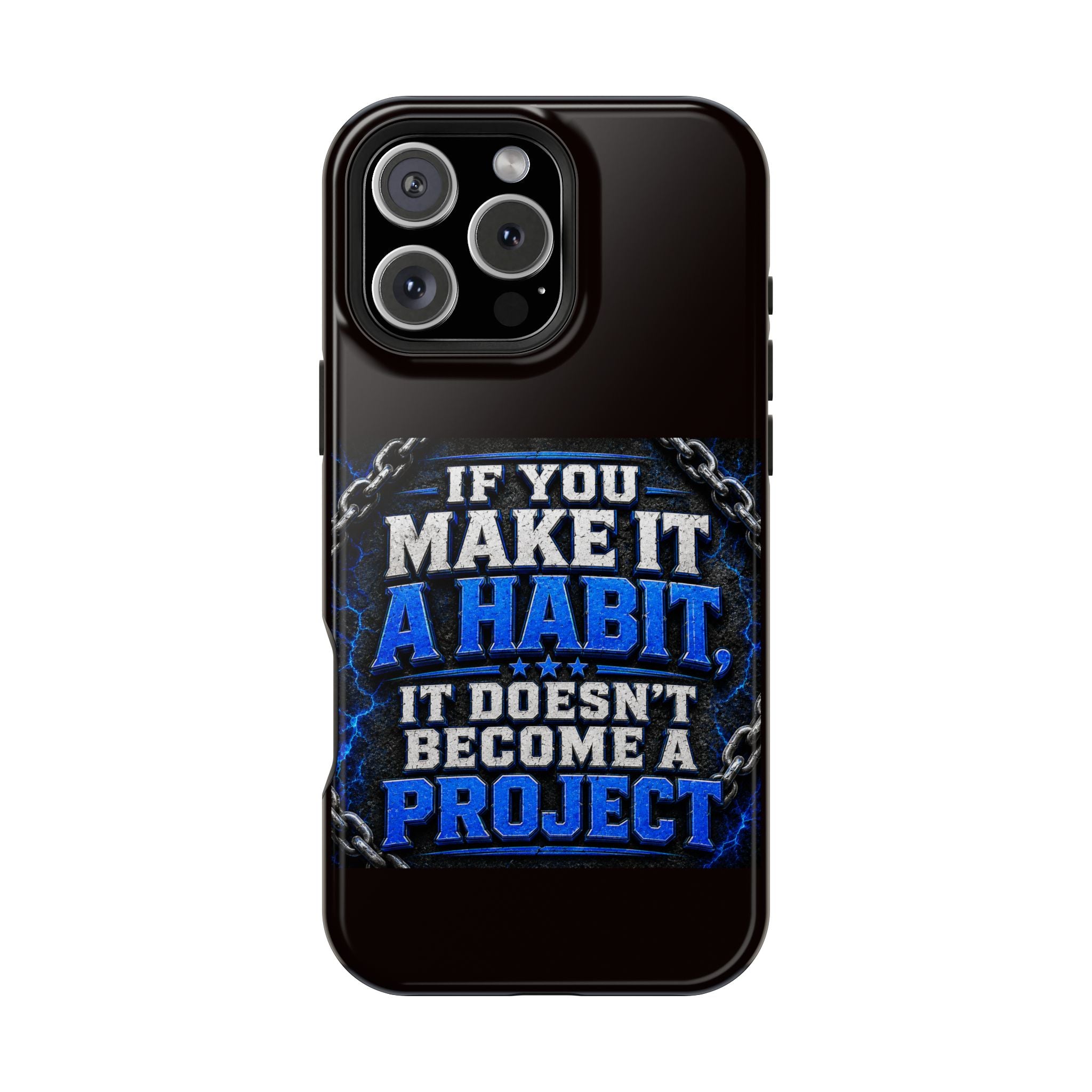 Motivational Phone Case – "If You Make It A Habit It Doesn't Become A Project" Magnetic Impact-Resistant Case