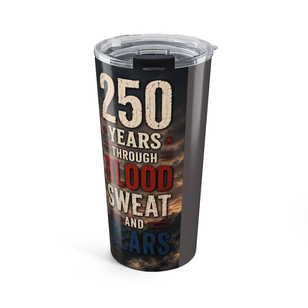 "250 Years Through Blood, Sweat, and Tears" Insulated Travel Cup 20 oz