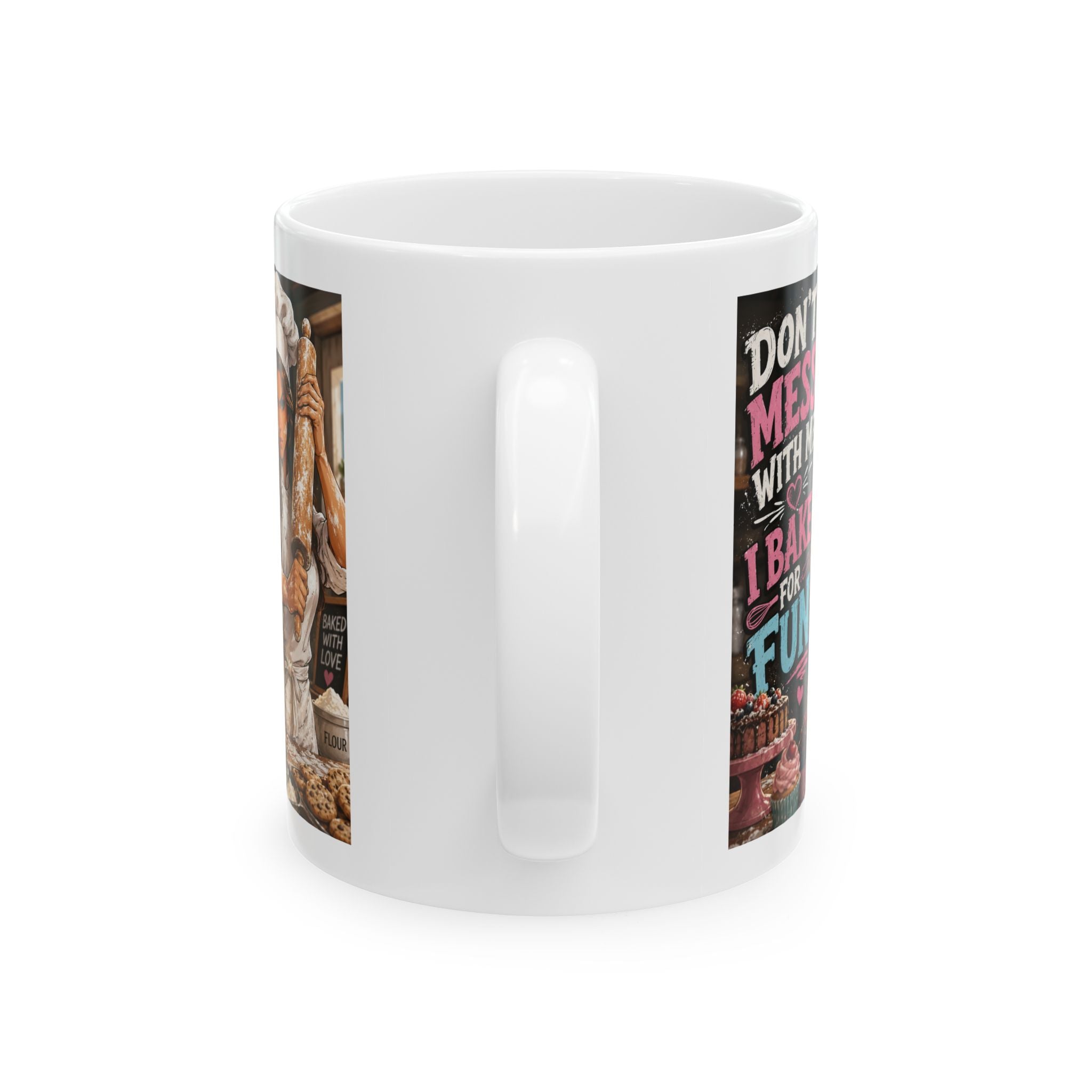 "Don't Mess With Me I Bake " Humorous Baker Coffee Mug