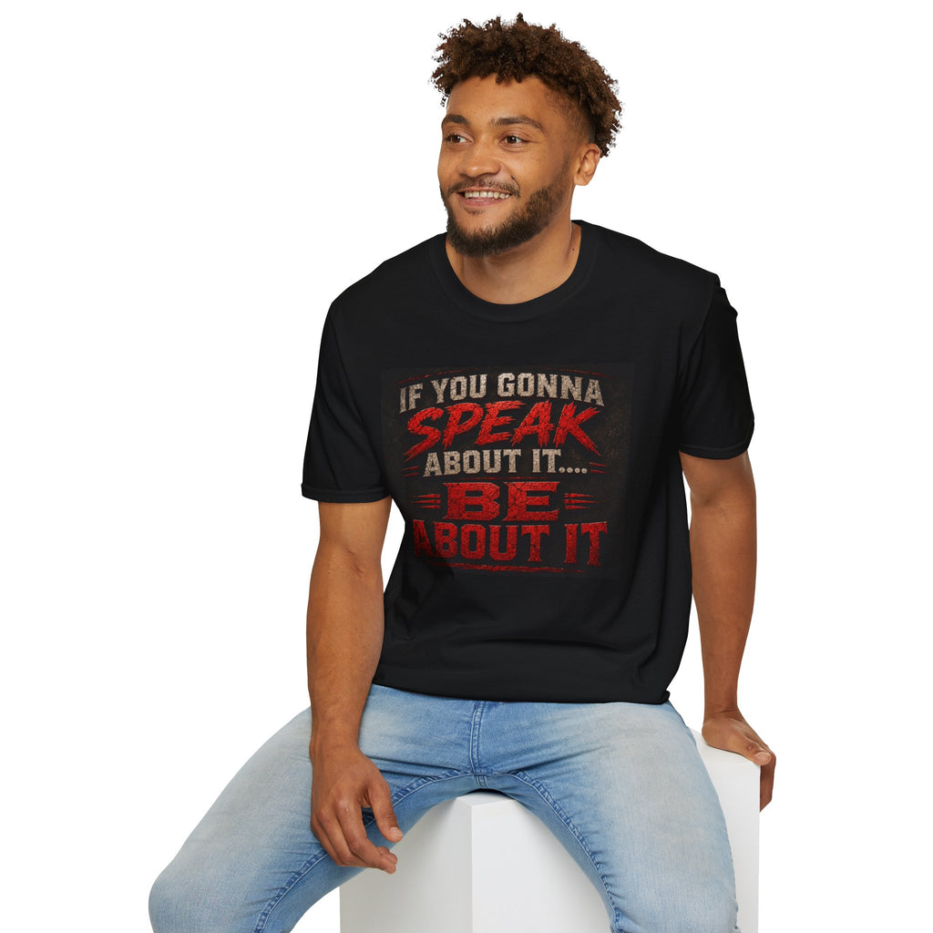 Speak About It T-Shirt — Motivational Graphic Tee